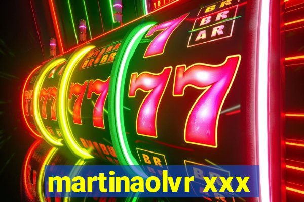 martinaolvr xxx